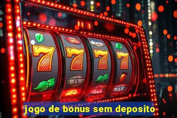 jogo de bonus sem deposito